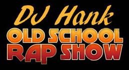 DJ Hank Old School Rap Show