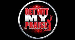 Phenom Gospel Get Wit my Praise
